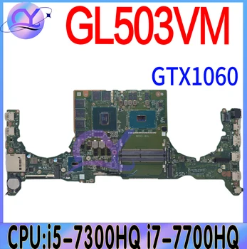GL503VM Kannettavan tietokoneen Emolevy ASUS FX503VM FX63V S5AM DA0BKLMBAD0 DABKLMB1AA0 Emolevyn Kanssa i5-7300H i7-7700H GTX1060-3G/6G